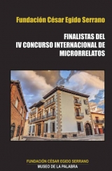 Se edita el libro con los finalistas del IV Premio de Microrrelatos Museo de la Palabra - Fundación César Egido Serrano
